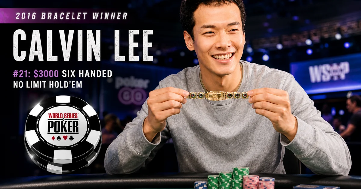 캘빈리(Calvin Lee) — 서울 출생 WSOP 브레이슬릿 우승자, 마카오 캐쉬게임 출신 한국계 미국인 그라인더