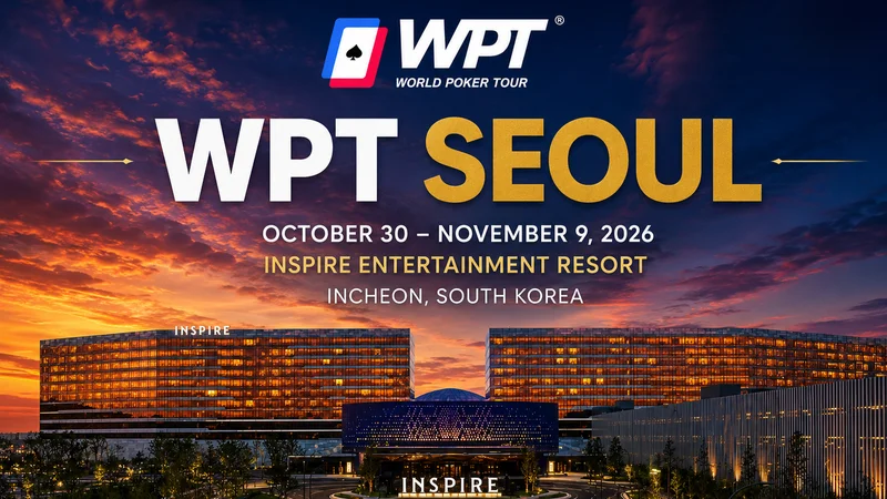 WPT Seoul 2026 일정 안내 | 10월 30일(금) ~ 11월 9일(월)